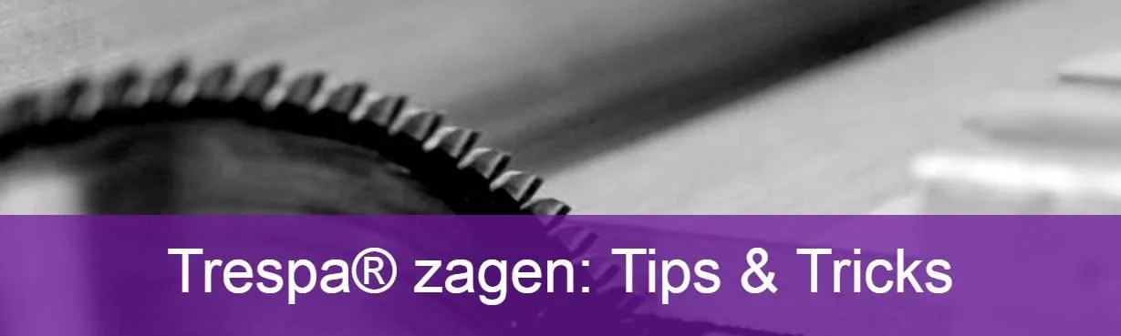 Trespa zagen tips