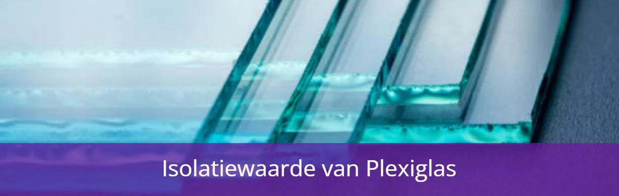[AUTO] De isolatiewaarde van Plexiglas